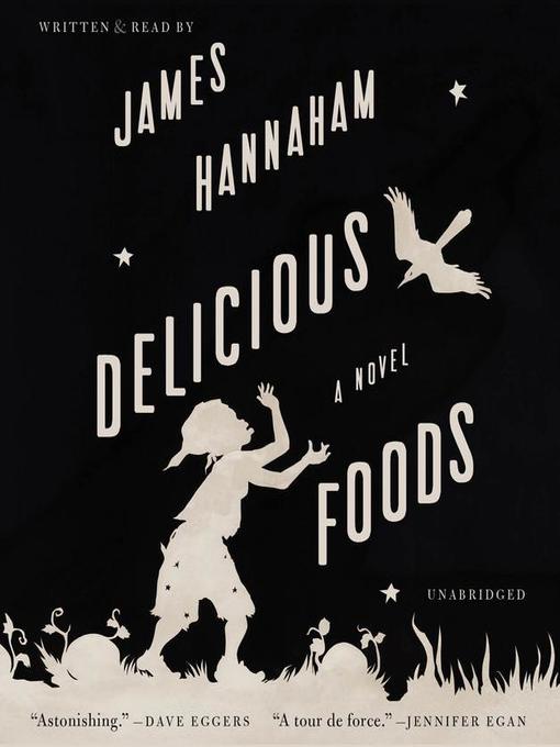 Title details for Delicious Foods by James Hannaham - Available